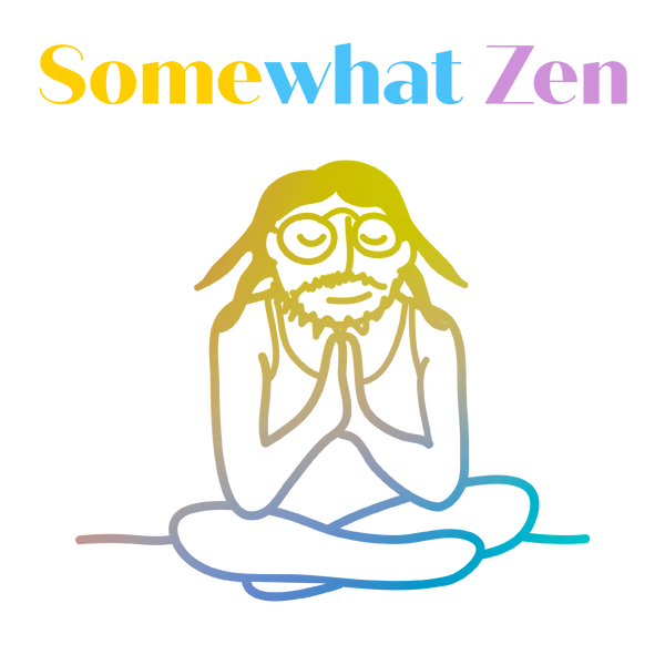 Somewhat Zen