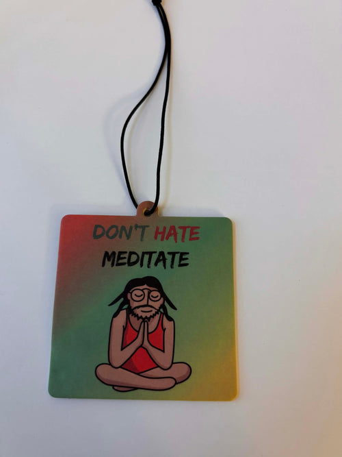Black Ice Car Air Freshener; Don't Hate, Meditate