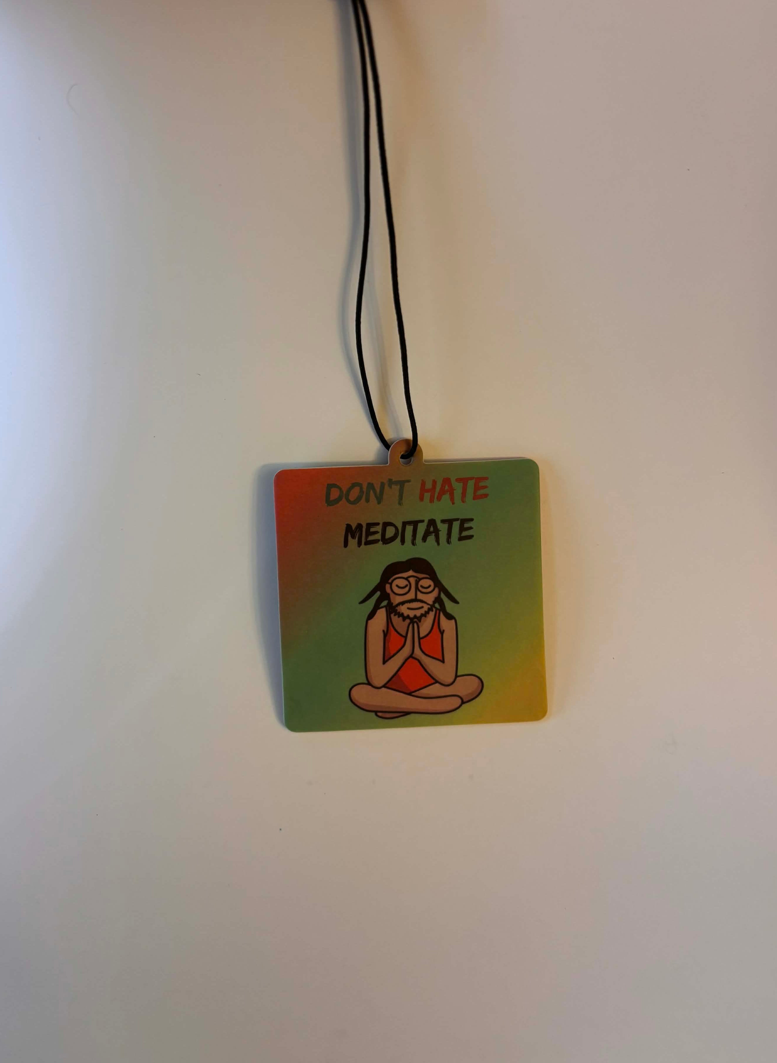 Black Ice Car Air Freshener; Don't Hate, Meditate