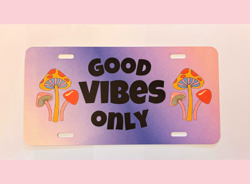 Good Vibes Only; Vanity License Plate